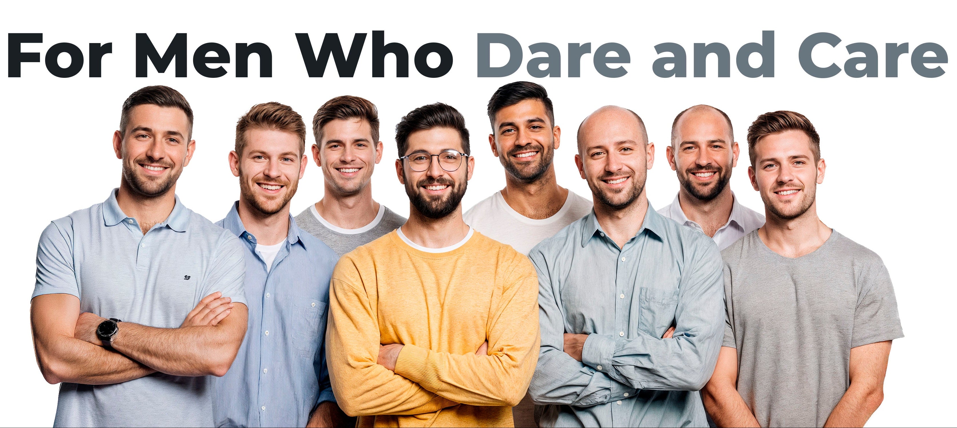 Group of men standing together with text 'For Men Who Dare and Care' on a white background